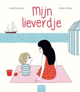 Mijn lieverdje - Prentenboek over moederliefde