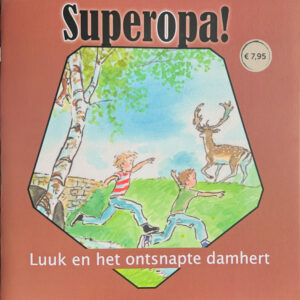 Super Opa! - Luuk en het ontsnapte damhert