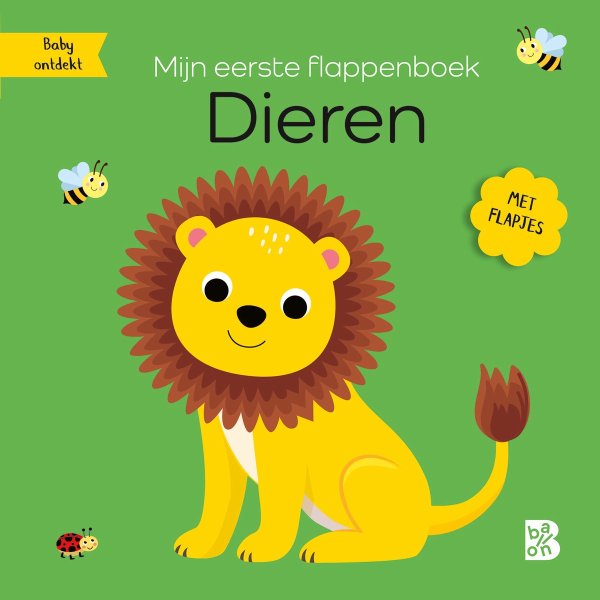 Baby ontdekt - Mijn eerste flappenboek: Dieren