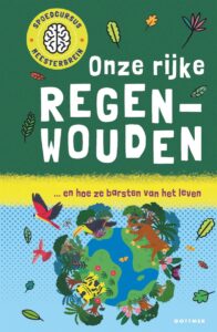 Onze rijke regenwouden