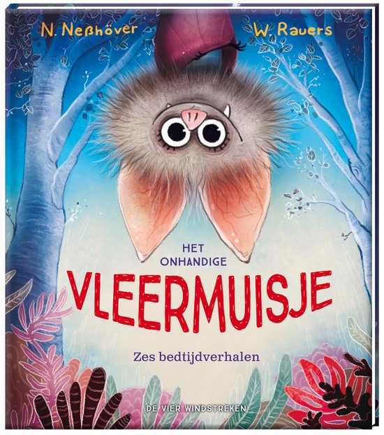 Het onhandige vleermuisje - 6 avontuurlijke verhalen voor het slapengaan