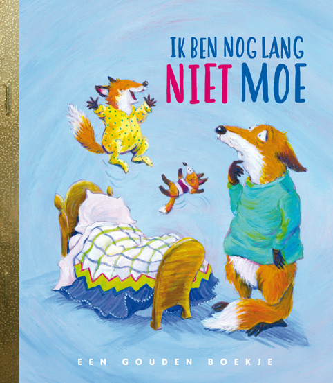 Ik ben nog lang niet moe! - Gouden Boekje