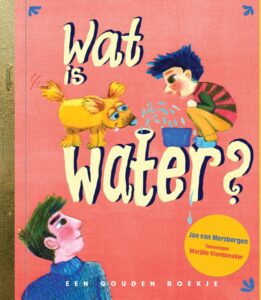 Wat is water? - Gouden Boekje